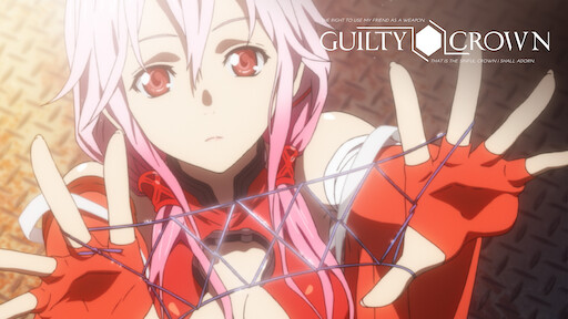 Watch Guilty Crown Netflix